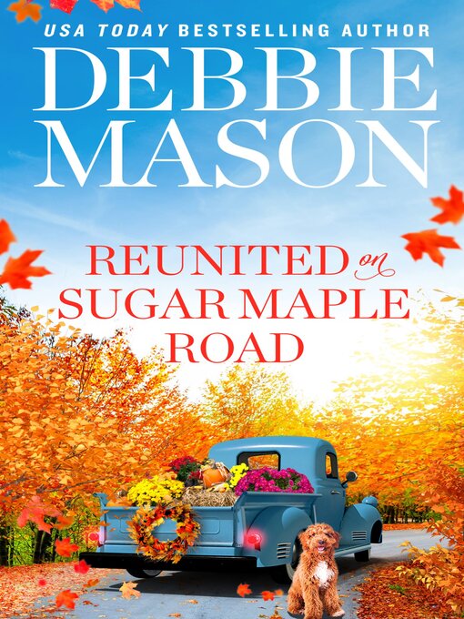 Title details for Reunited on Sugar Maple Road by Debbie Mason - Wait list